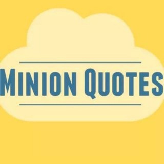 Minion Quotes and Animals Videos..